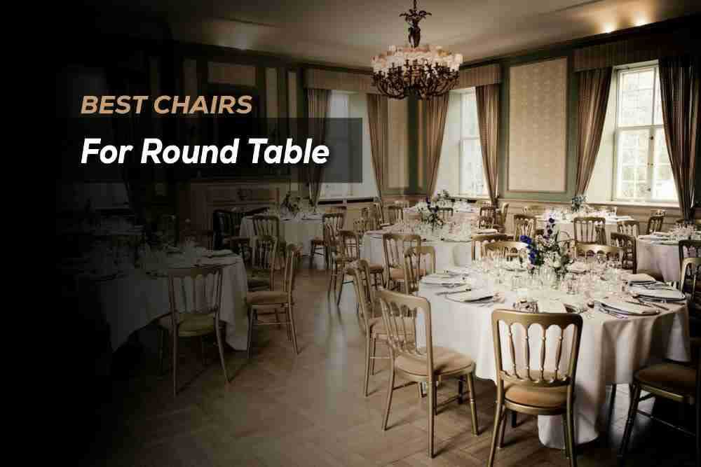 Best Chairs For Round Table