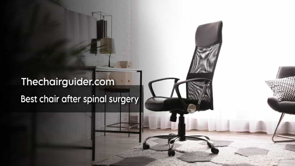 Best Chair After Spinal Surgery