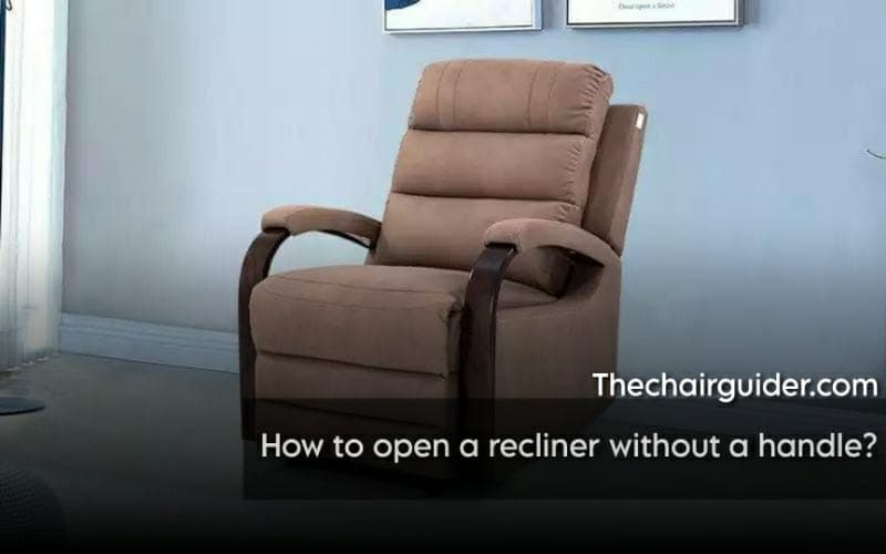 How To Open Recliner Without Handle