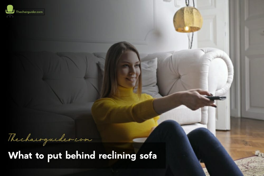 What To Put Behind Reclining Sofa